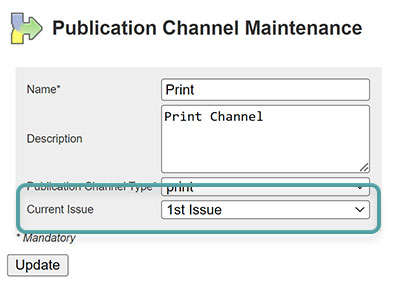 The Current Issue field on the Publication Channel Maintenance page