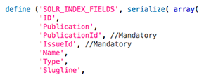 The SOLR_INDEX_FIELDS option in the config_solr.php file
